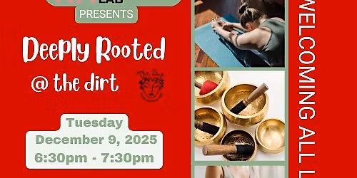 DEEPLY ROOTED: Restorative Yoga & Sound Bath @The Dirt Chicago