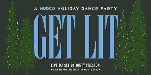 Get Lit: HudCo's Holiday Dance Party