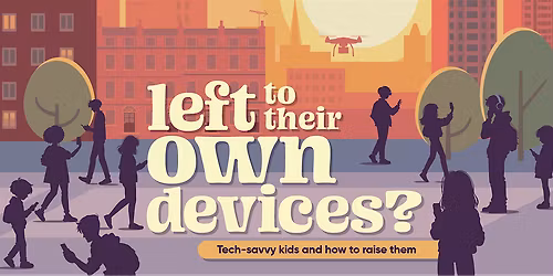 Left to Their Own Devices? - St Albans