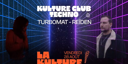 Kulture Club Techno : Turbomat & Re\u00efden
