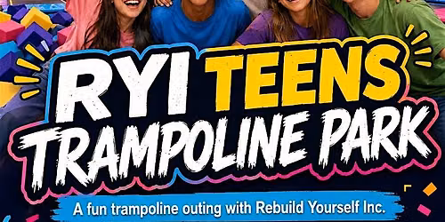 Rebuild Yourself - Teen Peer Group Trampoline Event (ages 10-19)