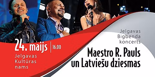 Jelgavas Bigbenda koncerts \u2018\u2019Maestro Raimonds Pauls un Latvie\u0161u Dziesmas\u201d