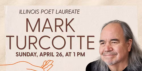 Illinois Poet Laureate Mark Turcotte: Poetry Reading and Q & A