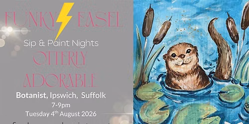 Sip & Paint Night At The Botanist, Ipswich, painting Otterly Adorable