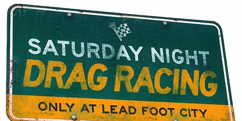 Saturday Drag Racing with Cash Prizes, a Live Action Car, Truck & Bike meet and more!
