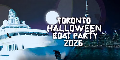 TORONTO HALLOWEEN BOAT PARTY 2026 | SAT OCT 31 | OFFICIAL MEGA PARTY!
