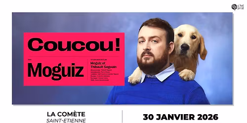 MOGUIZ \u2022 Vendredi 30 janvier 2026 \u2022 la Com\u00e8te Saint-Etienne