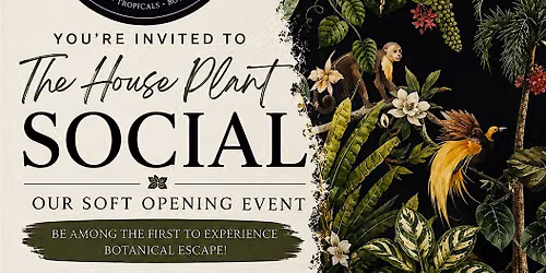 House Plant Social Soft Opening Event