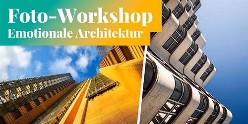 Fotokurs: Emotionale Architekturfotografie