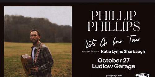 Phillip Phillips Let's Go Far Tour with guest Katie Lynne Sharbaugh
