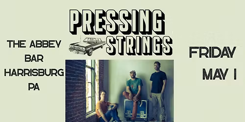 Pressing Strings at The Abbey Bar | Harrisburg PA