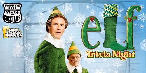 Elf Trivia Night @ Route 30 Slots & Cocktails (Rock Falls, IL) \/ Fri Dec 12th @ 7pm