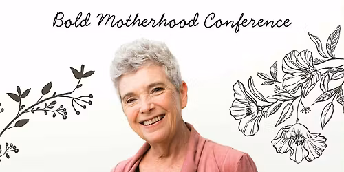 Bold Motherhood Conference: An afternoon with Helen Smallbone