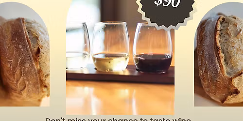 Wine tasting and Sourdough class