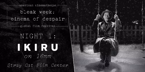Ikiru (16mm) \/\/ Bleak Week