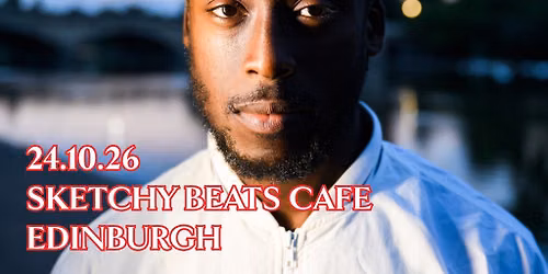 Nadeem Din-Gabisi + Special Guests at Sketchy Beats - Edinburgh