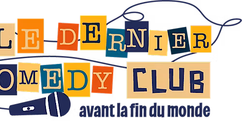 Le Dernier Comedy Club avant la fin du monde