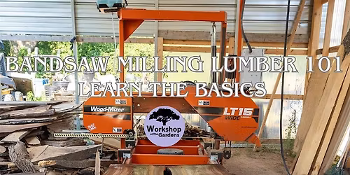 Bandsaw Milling Lumber 101 - Learn the Basics