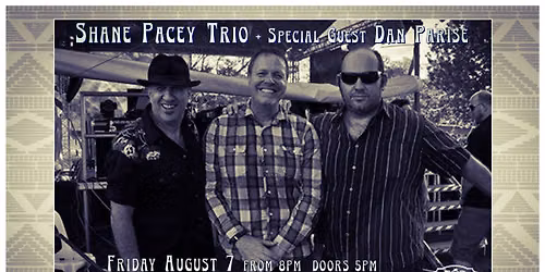 SHANE PACEY TRIO + SPECIAL GUEST DAN PARISE - LIVE AT BUTCHERS BREW BAR!