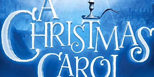 A Christmas Carol (Thursday 11\/13, 7:00 p.m.)