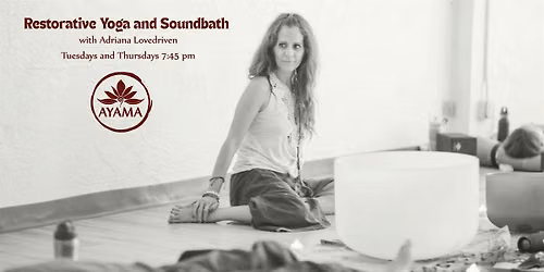 Restorative Yoga and Sound Bath with Adriana Lovedriven