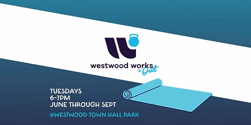 Westwood Works [Out] FREE Pop-Up Summer Fitness!