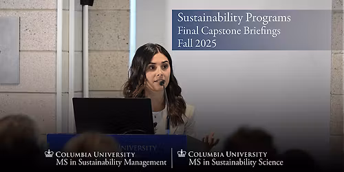 Sustainability Graduate Programs Final Capstone Briefings: Fall 2025