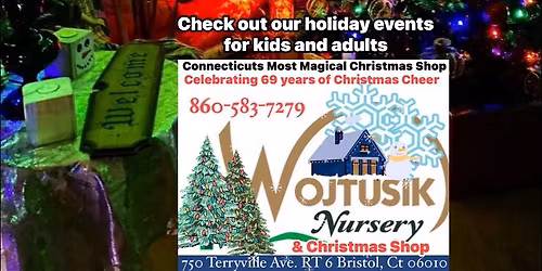 Wojtusik Nursery Christmas Shop Opens Oct. 15th 9am. Come & spend the Holidays with us! 