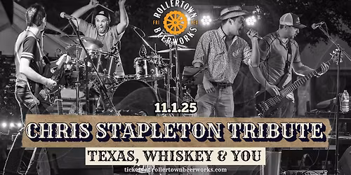Chris Stapleton Tribute: Texas, Whiskey & You - Rollertown Frisco HQ