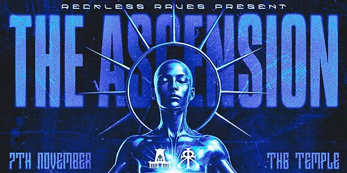 RECKLESS RAVES: THE ASCENSION @ THE TEMPLE