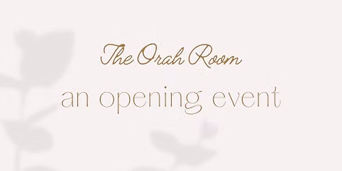 An Opening Event-The Orah Room