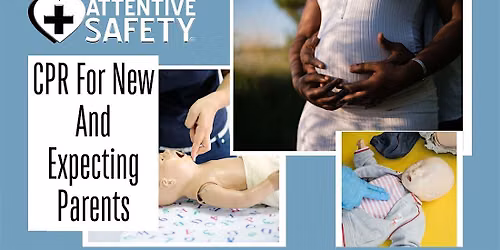 CPR For New And Expecting Parents