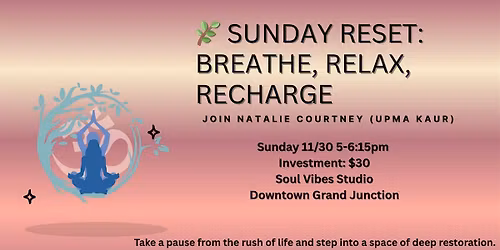 Sunday Reset: Breathe, Relax, Recharge