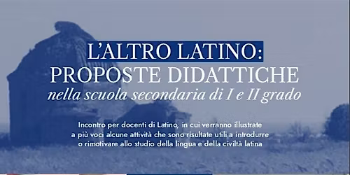 L'Altro Latino: proposte didattiche nella Scuola Secondaria di I e II grado