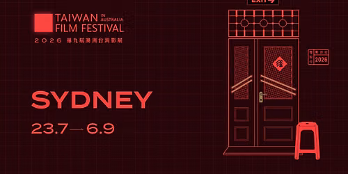 9th Taiwan Film Festival in Australia \uff5c Sydney