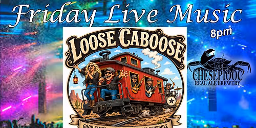 Loose Caboose - Live at Chesepiooc - Friday June 19th @8pm