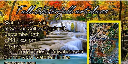 Fall Waterfall art class - Acrylic\/watercolor class
