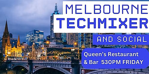 Melbourne Tech Mixer and Social (Tech \/ AI \/ Data) \u2728
