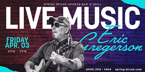 Eric Gregerson @ Spring Brook Sports Bar & Grill