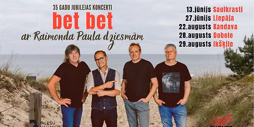 bet bet 35 gadu jubilejas koncerts ar Raimonda Paula dziesm\u0101m C\u0113s\u012bs