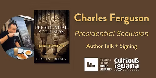 Charles Ferguson: Presidential Seclusion