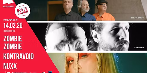 ZOMBIE ZOMBIE + KONTRAVOID + NUXX \/\/ OFF THE RADAR #3 @Kulturfabrik