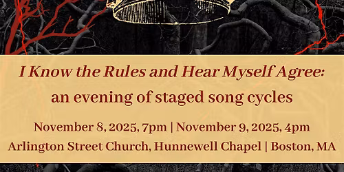 I Know the Rules and Hear Myself Agree: an evening of staged song cycles