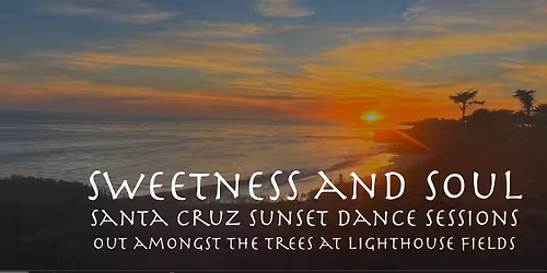 5 Rhythms Dance in Nature- Wild Moves- Moving with Magic-    Santa Cruz Oceanside Sunset Session