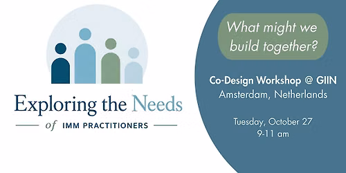 Co-Design Workshop @ the GIIN: Exploring the Needs of IMM Practitioners