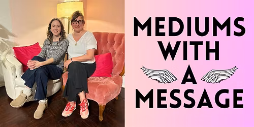 Mediums With a Message \u2022 with Thea Strom and Anna Blossom
