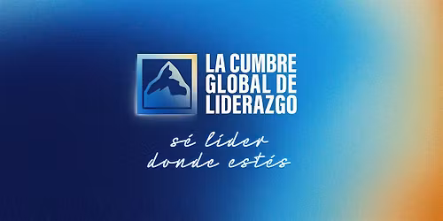 LA CUMBRE GLOBAL DE LIDERAZGO - GUADALAJARA 2025
