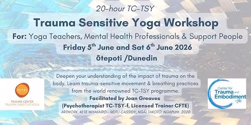 Trauma Sensitive Yoga 20 hour Wkshop \u014ctepoti \/ Dunedin (In person) Friday 5th June and Sat 6th June 2026