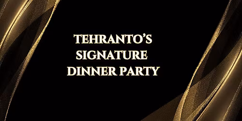 Tehranto's Friday Dinner Party