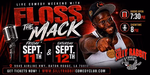 Silly Rabbit Comedy Club Presents Floss The Mack